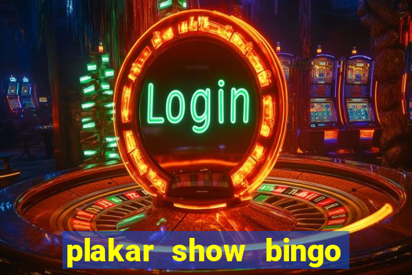 plakar show bingo ao vivo